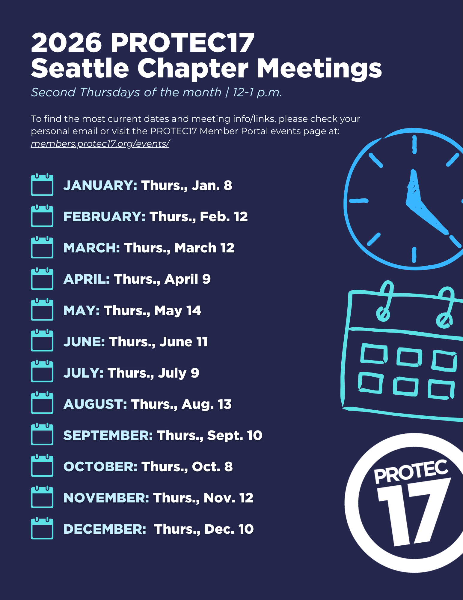Title text reads, "2026 PROTEC17 Seattle Chapter Meetings" followed by the subheading, "Second Thursdays of the month | 12-1 p.m." There is a description below that reads, "To find the most current dates and meeting info/links, please check your personal email or visit the PROTEC17 Member Portal events page at: members.protecl7.org/events/" Calendar icon graphics are used as bullet points and list all meeting dates: "JANUARY: Thurs., Jan. 8 | FEBRUARY: Thurs., Feb. 12 | MARCH: Thurs., March 12 | APRIL: Thurs., April 9 | MAY: Thurs., May 14 | JUNE: Thurs., June 11 | JULY: Thurs., July 9 | AUGUST: Thurs., Aug. 13 | SEPTEMBER: Thurs., Sept. 10 | OCTOBER: Thurs., Oct. 8 | NOVEMBER: Thurs., Nov. 12 | DECEMBER: Thurs., Dec. 10." There are doodle-style graphics of a clock and a calendar on the right side, with the PROTEC17 logo.