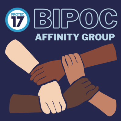This is a graphic of diverse hands holding on a dark blue background with the PROTEC17 logo and the words 'BIPOC Affinity Group'