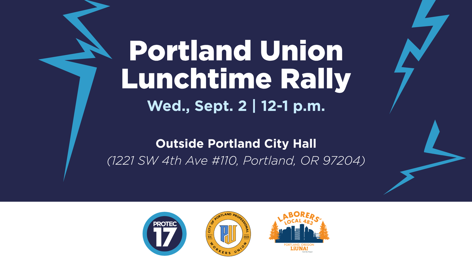 Text reads, "Portland Union Lunchtime Rally | Wed., Sept. 2 | 12-1 p.m. | Outside Portland City Hall (1221 SW 4th Ave #110, Portland, OR 97204). There are lightning bolt graphics around the image and the three co-hosting unions' logos at the bottom.
